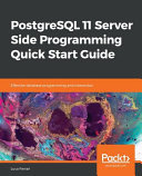 Postgresql 11 Server Side Programming Quick Start Guide Luca Ferrari