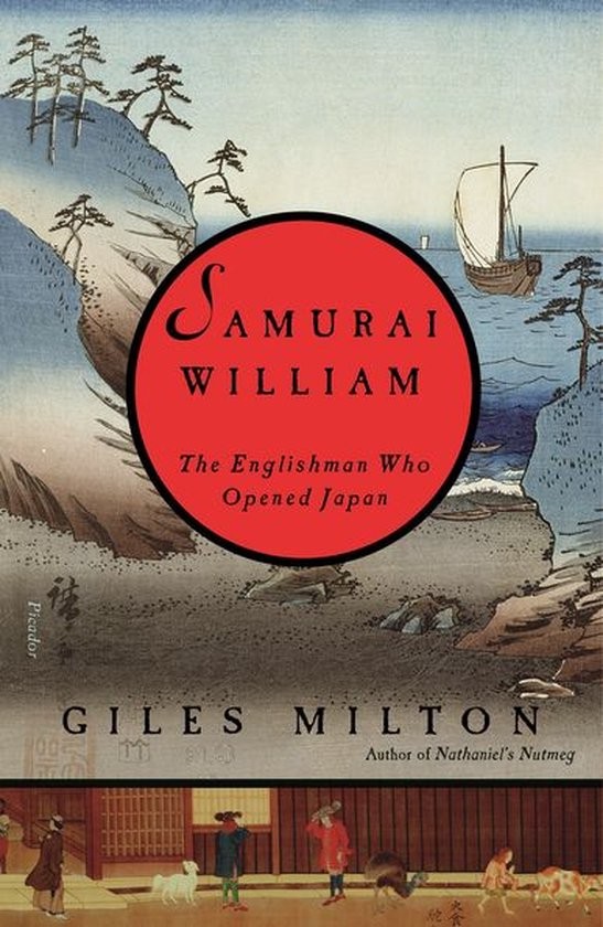 Samurai William The Englishman Who Opened Japan 2002 Giles Milton