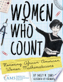 Women Who Count Honoring African American Women Mathematicians Shelly M Jones