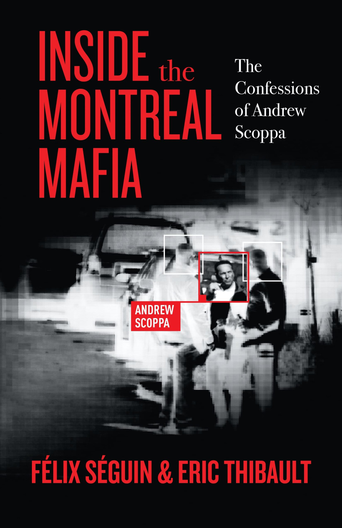 Inside The Montreal Mafia The Confessions Of Andrew Scoppa Flix Sguin