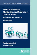 Statistical Design Monitoring And Analysis Of Clinical Trials Principles And Methods 2nd Edition Weichung Joe Shih