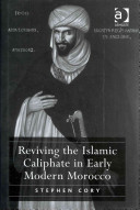 Reviving The Islamic Caliphate In Early Modern Morocco 1st Edition Stephen Charles Cory