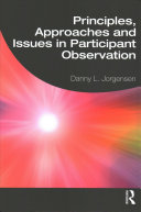 Principles Approaches And Issues In Participant Observation Danny L Jorgensen