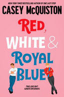 Red White And Royal Blue Casey Mcquiston
