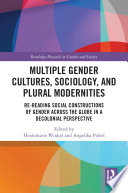 Multiple Gender Cultures Sociology And Plural Modernities Rereading Social Constructions Of Gender Across The Globe In A Decolonial Perspective 1st Edition Heidemarie Winkel