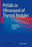 Pitfalls In Ultrasound Of Thyroid Nodules 1st Edition Gaosong Wu