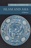 Islam And Asia A History New Approaches To Asian History Chiara Formichi