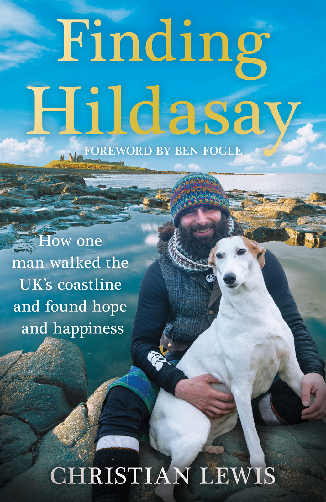 Finding Hildasay How One Man Walked The Uks Coastline And Found Hope And Happiness Christian Lewis