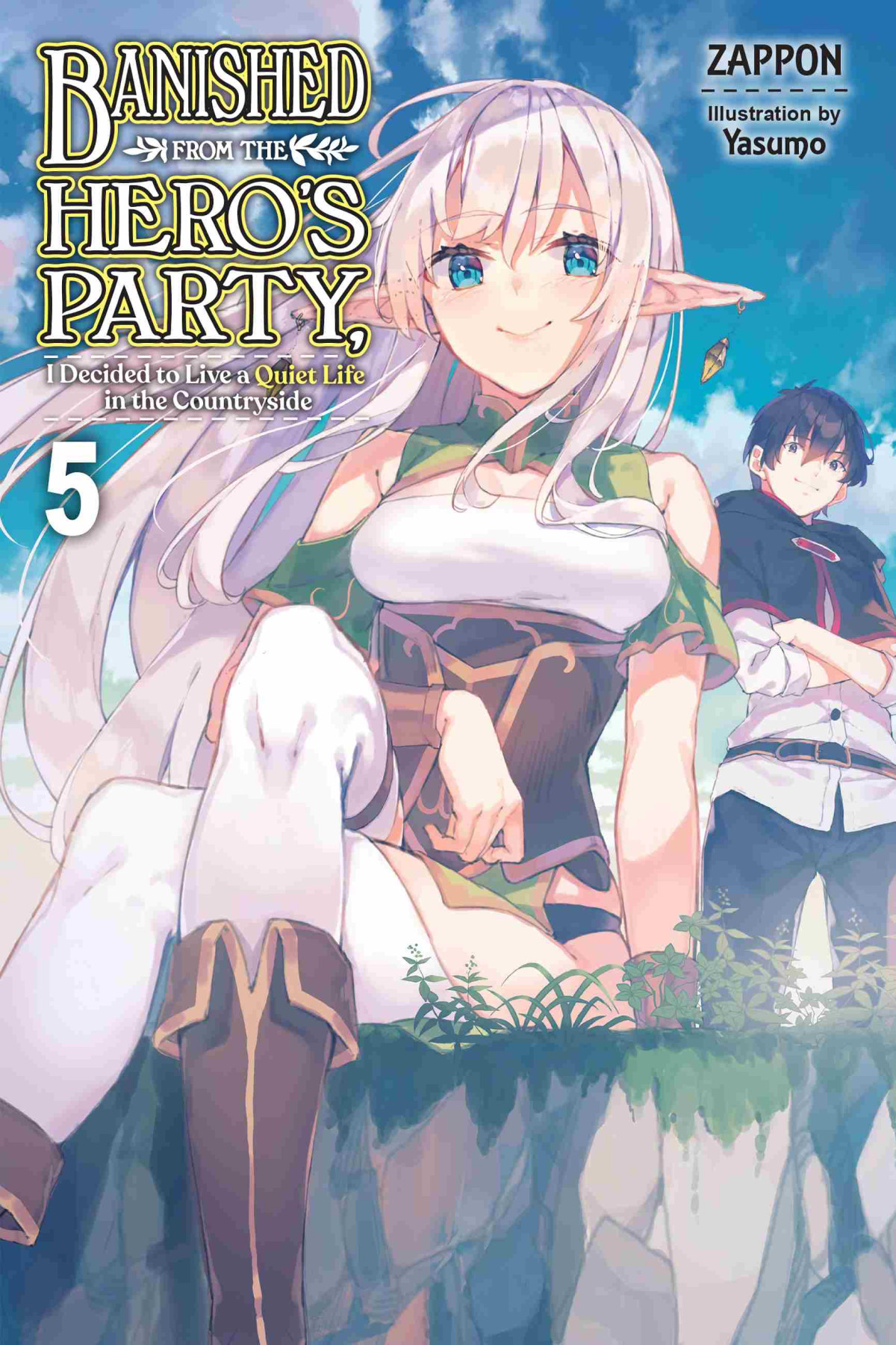 Banished From The Heros Party I Decided To Live A Quiet Life In The Countryside Vol 5 Zappon And Yasumo