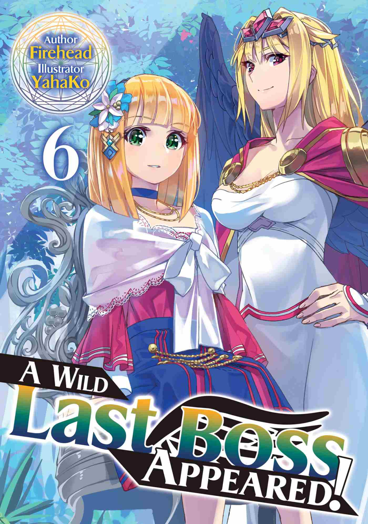 A Wild Last Boss Appeared Volume 6 Firehead Author Yahahko Illustrator