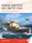 Naval Battle Of Crete 1941 The Royal Navy At Breaking Point Angus Konstam