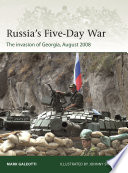 Russias Fiveday War The Invasion Of Georgia August 2008 Mark Galeotti