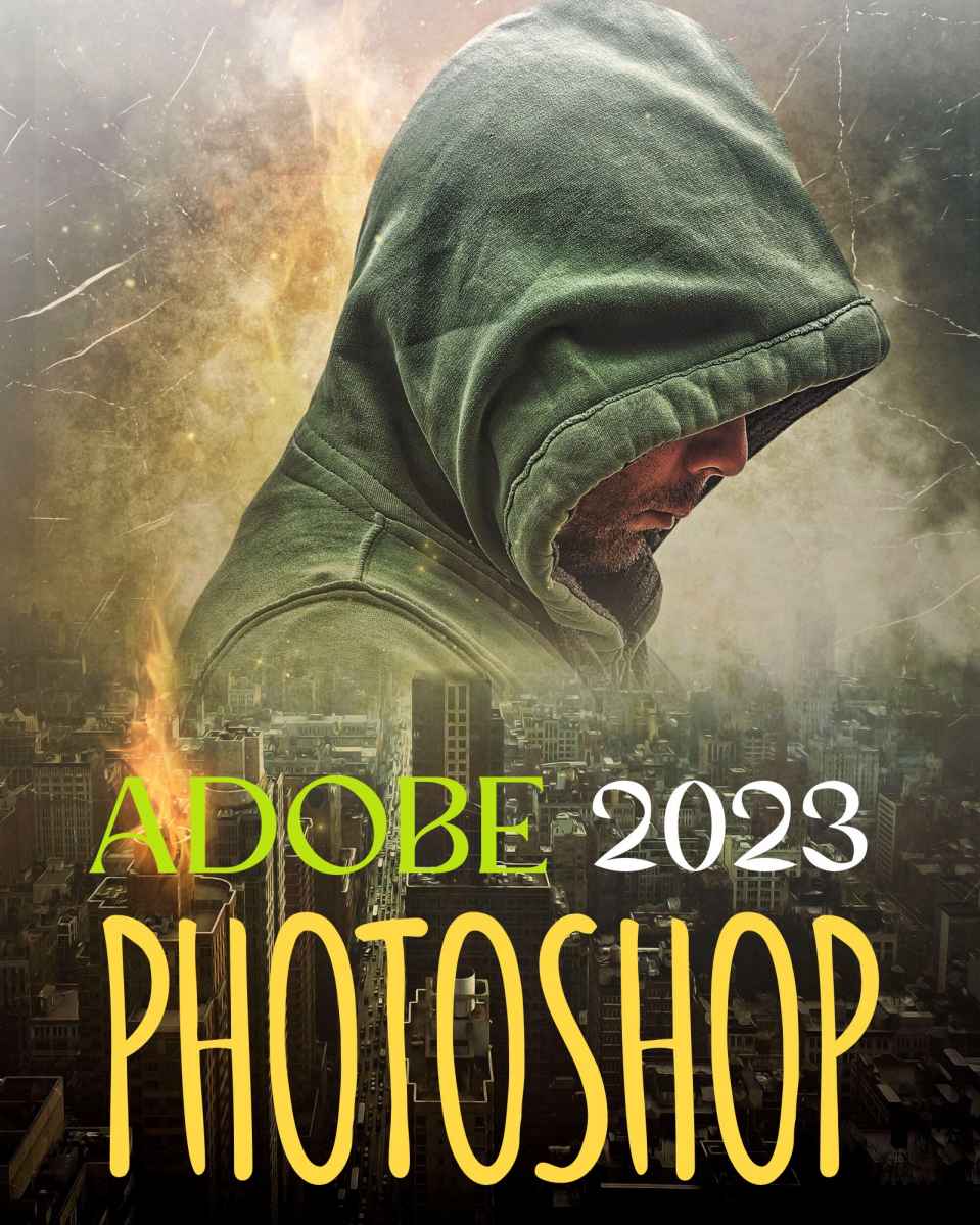 Everything Adobe Photoshop 2023 Everything You Need To Know To Master The Art Of Creating Editing Image And Video Using The Latest Tools And Techniques 2023 Everything Photoshop 2023 Book 1 Carty Binn