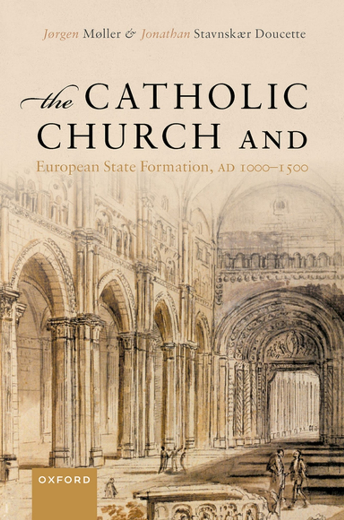 The Catholic Church And European State Formation Ad 10001500 Jrgen Mller