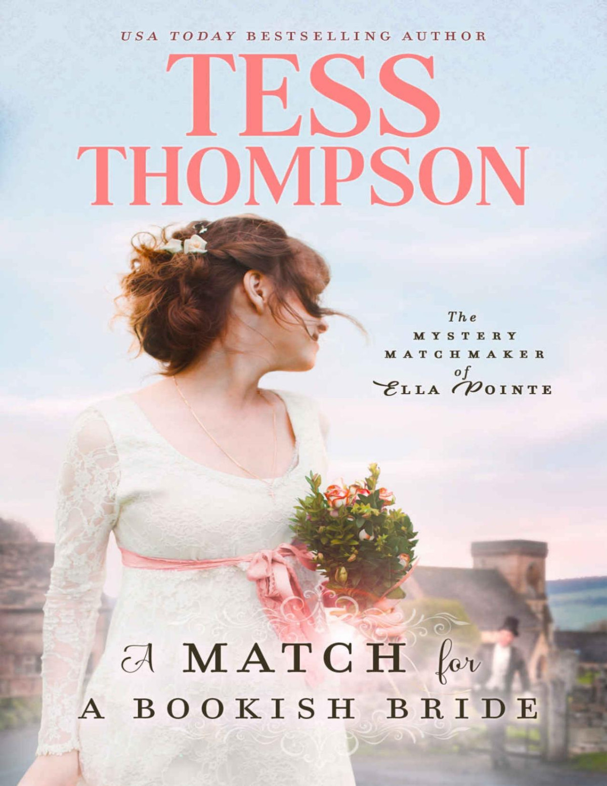 A Match For A Bookish Bride The Mystery Matchmaker Of Ella Pointe Book 2 Tess Thompson