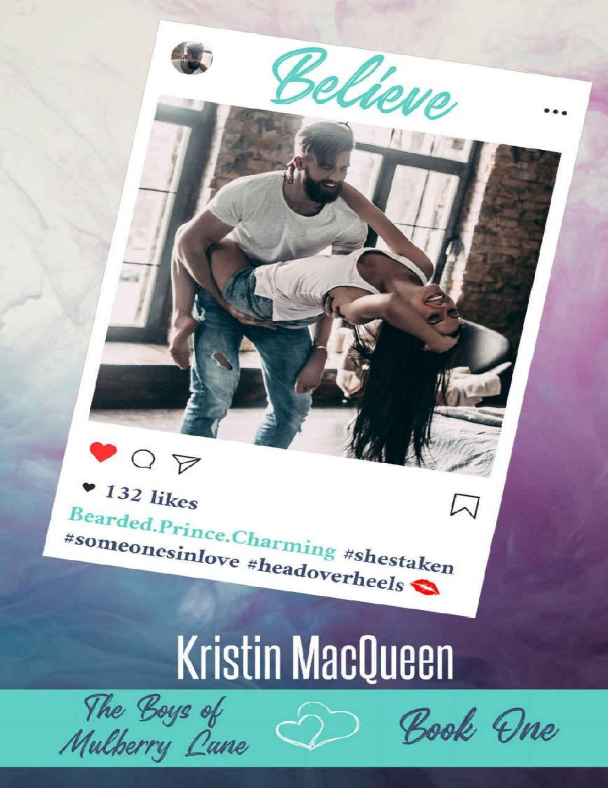 Believe A Sweet Romance The Boys Of Mulberry Lane Book 1 Kristin Macqueen