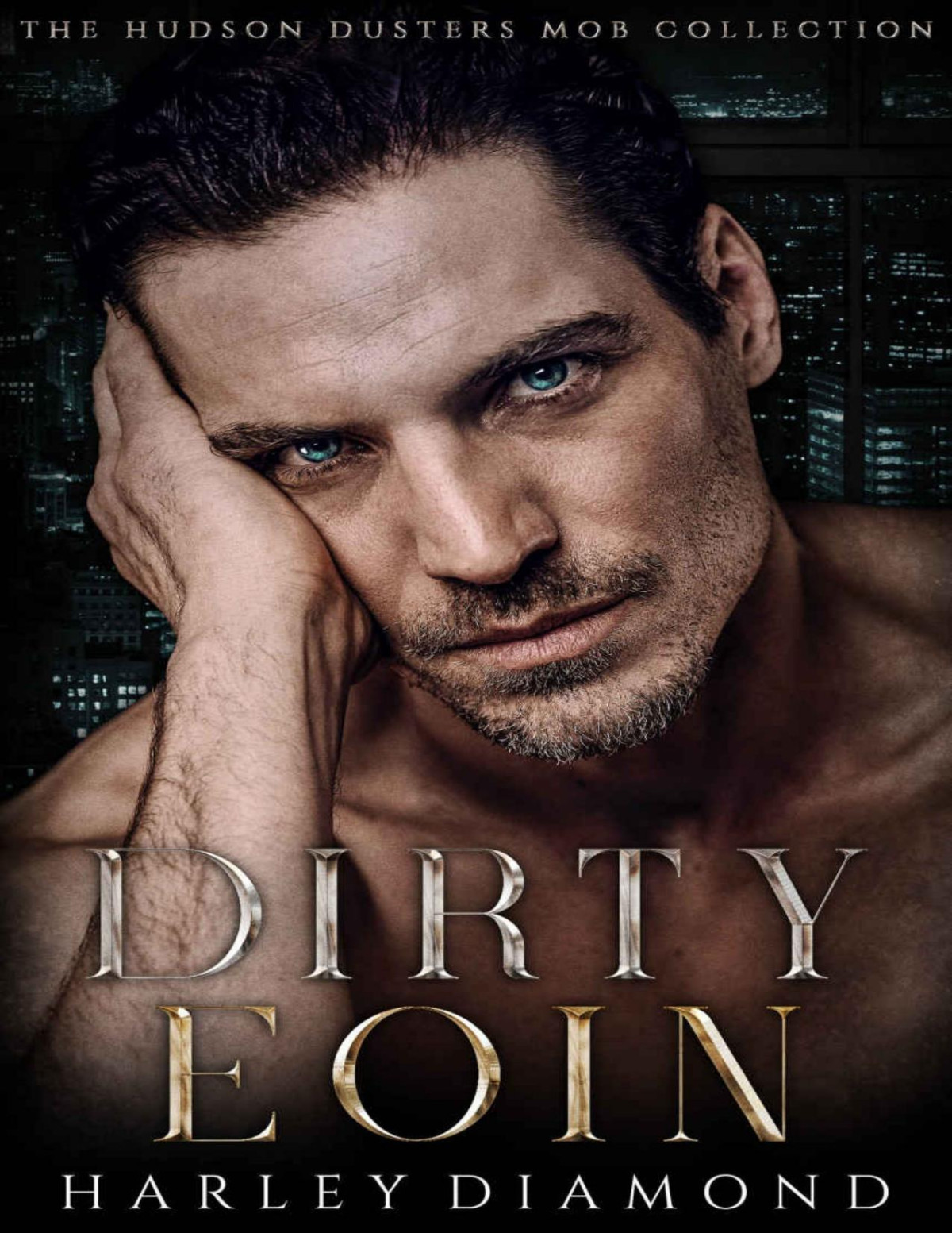 Dirty Eoin Dirty Dusters The Hudson Dusters Mob Collection Book 3 Mafia Motorcycle Club Romance Crossover Universe Book 5 Harley Diamond