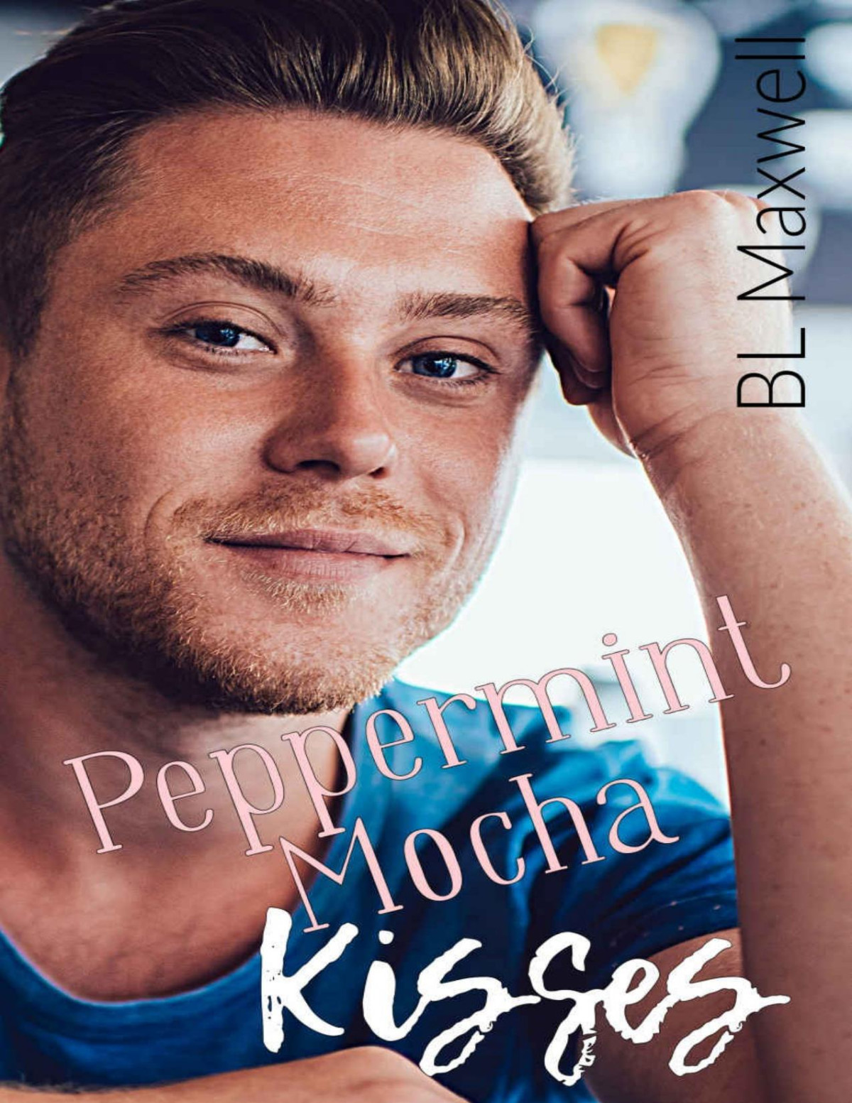 Peppermint Mocha Kisses Pm Kisses Book 1 1st Edition Bl Maxwell