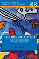 The Rise Of Autism Risk And Resistance In The Age Of Diagnosis 1st Edition Ginny Russell