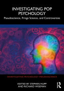 Investigating Pop Psychology Pseudoscience Fringe Science And Controversies Stephen Hupp