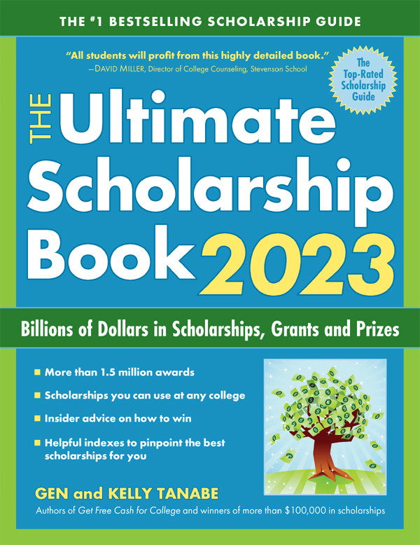 The Ultimate Scholarship Book 2023 15th Edition Gen And Kelly Tanabe