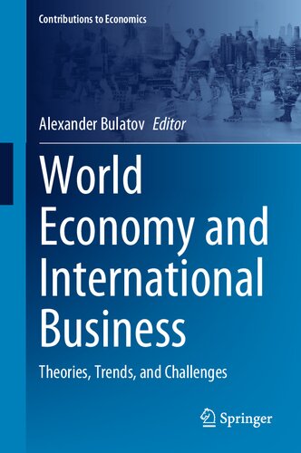World Economy And International Business Theories Trends And Challenges Alexander Bulatov Editor
