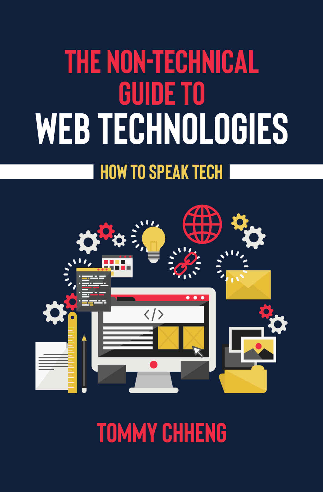 The Nontechnical Guide To Web Technologies Chheng Tommy