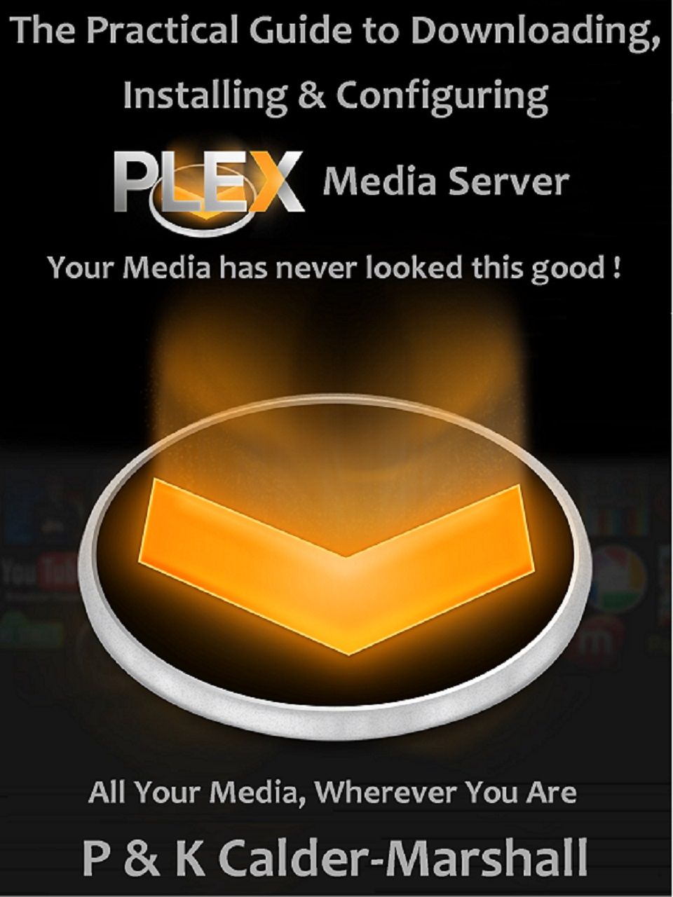 The Practical Guide To Downloading Installing Configuring Plex Media Server Caldermarshall