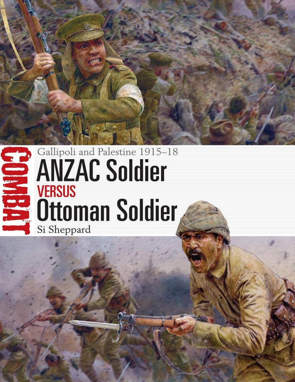 Anzac Soldier Vs Ottoman Soldier Gallipoli And Palestine 191518 Si Sheppard