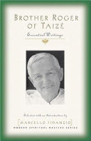 Brother Roger Of Taize Essential Writings Mercello Fidanzio