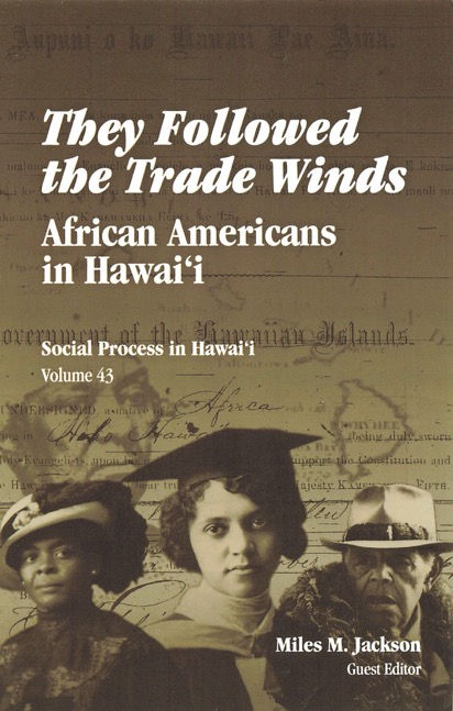 They Followed The Trade Winds African Americans In Hawaii Miles M Jackson