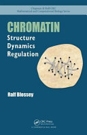 Chromatin Structure Dynamics Regulation Chapman Hallcrc Computational Biology Series 1st Ralf Blossey