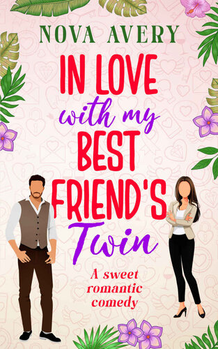In Love With My Best Friends Twin A Sweet Romantic Comedy Nova Avery