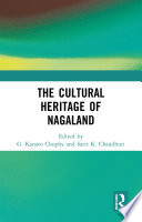 The Cultural Heritage Of Nagaland 1st Edition G Kanato Chophy