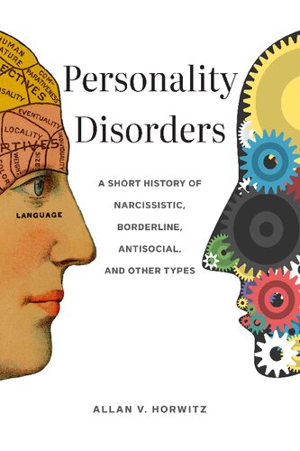 Personality Disorders A Short History Of Narcissistic Borderline Antisocial And Other Types 1st Allan V Horwitz