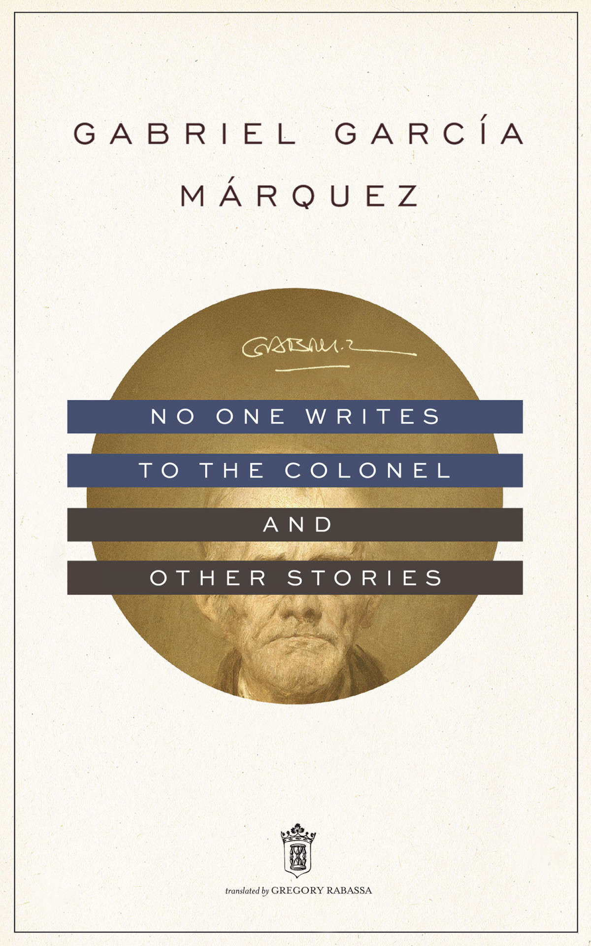 No One Writes To The Colonel And Other Stories Gabriel Garca Mrquez