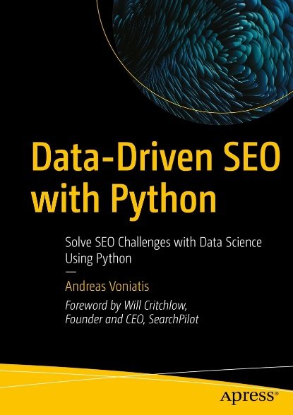 Datadriven Seo With Python Solve Seo Challenges With Data Science Using Python 1st Edition Andreas Voniatis