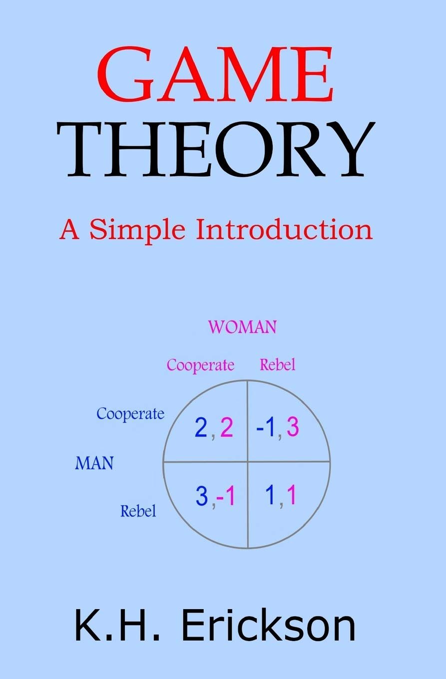Game Theory A Simple Introduction K H Erickson