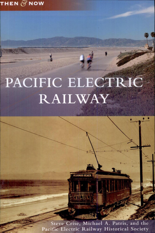 Pacific Electric Railway Steve Crise Michael A Patris