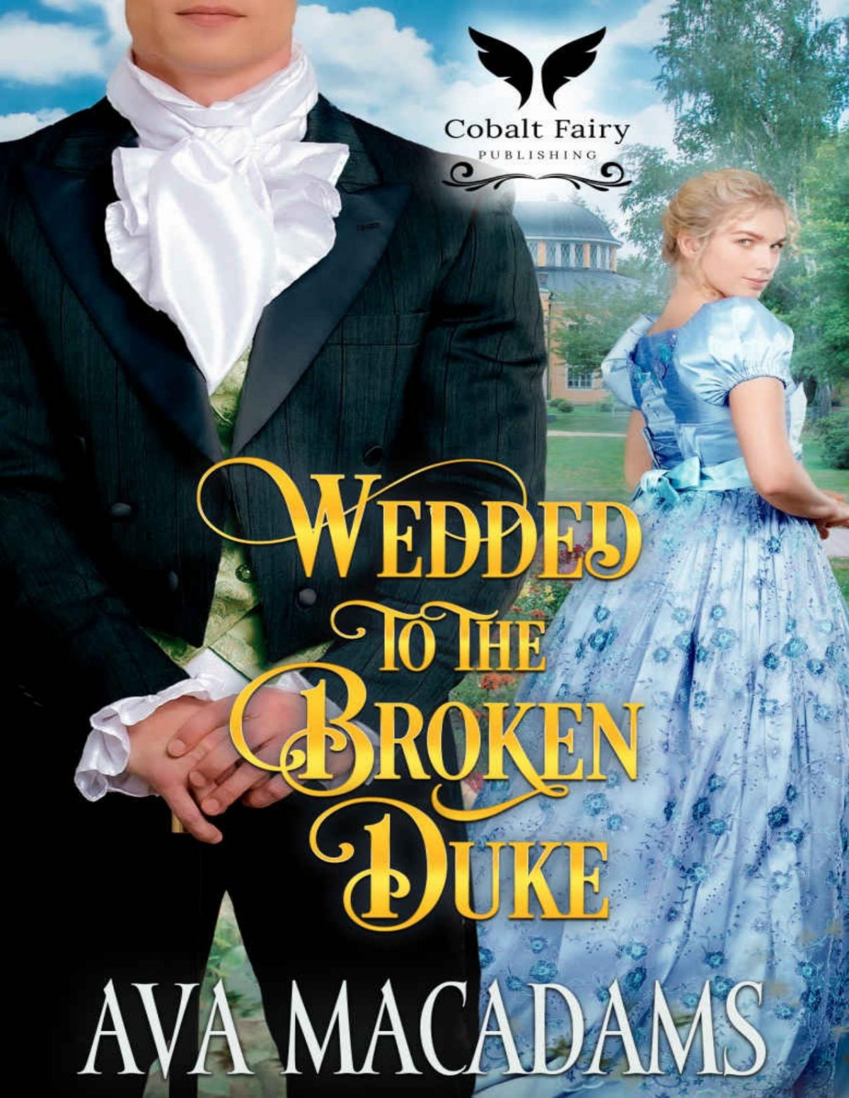 Wedded To The Broken Duke A Steamy Historical Regency Romance Novel Macadams