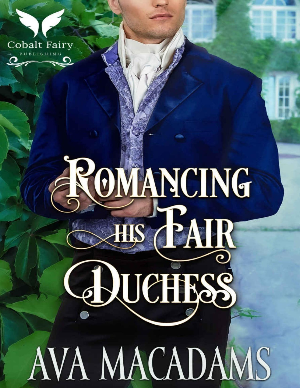 Romancing His Fair Duchess A Historical Regency Romance Novel Ava Macadams