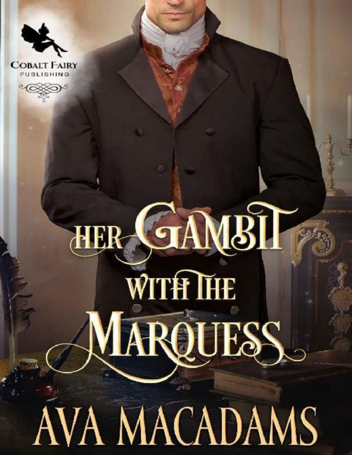 Her Gambit With The Marquess A Historical Regency Romance Novel The Dowagers Game Book 2 Ava Macadams