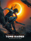 Art Of Shadow Of The Tomb Raider Paul Davies Martin Dubeau