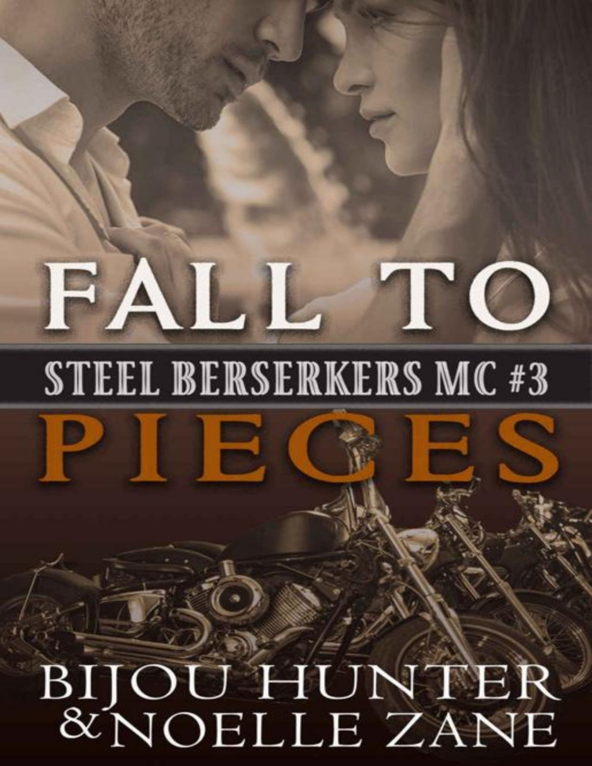 Fall To Pieces Steel Berserkers Mc Book 3 Bijou Hunter Noelle Zane
