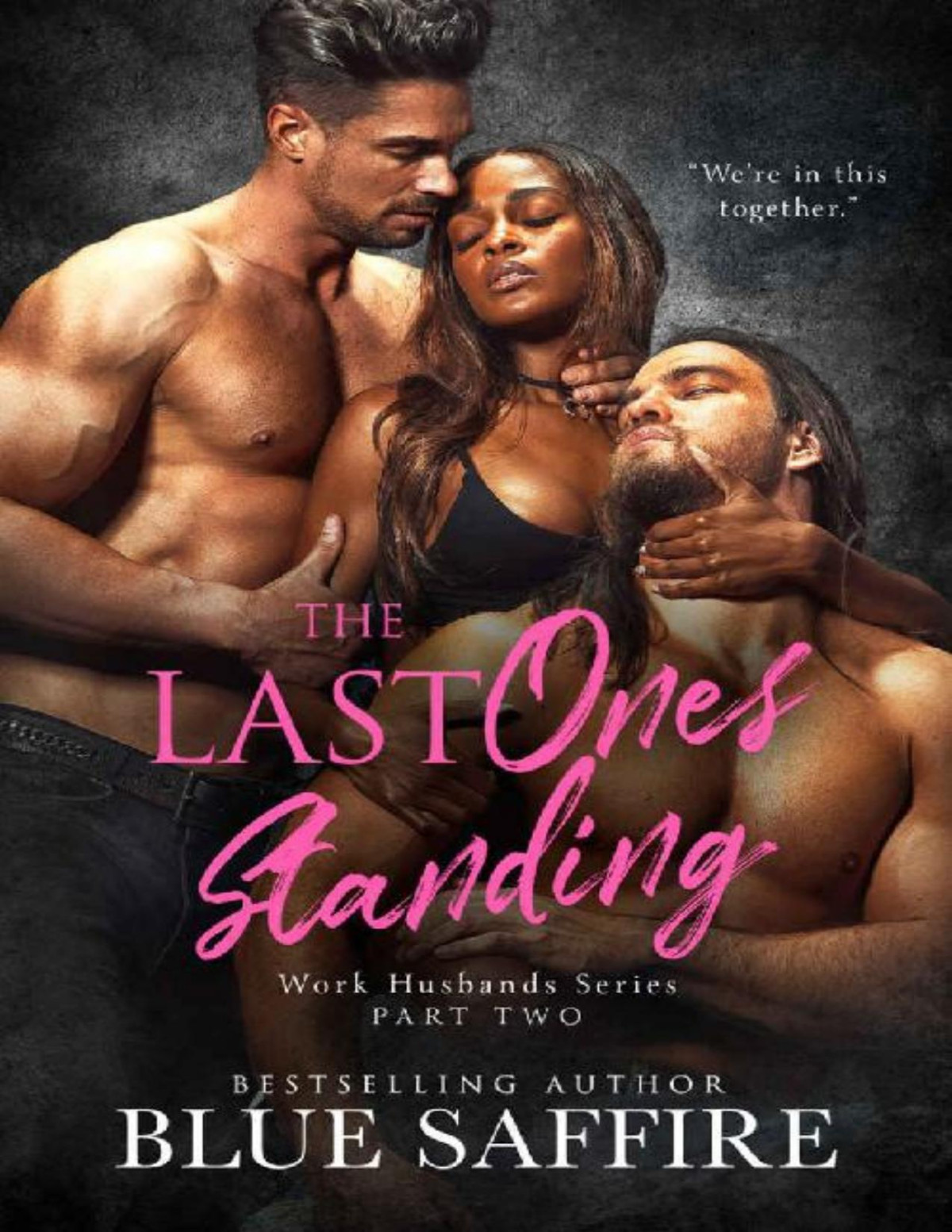 The Last Ones Standing Part Two Work Husband Series Blue Saffire