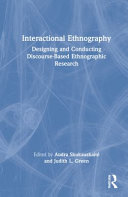 Interactional Ethnography Designing And Conducting Discoursebased Ethnographic Research 1st Edition Audra Skukauskaite