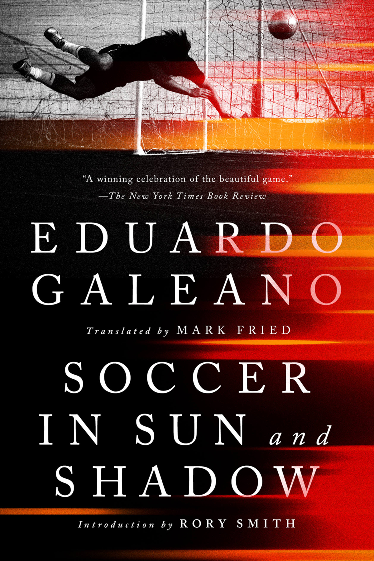 Soccer In Sun And Shadow Eduardo Galeano