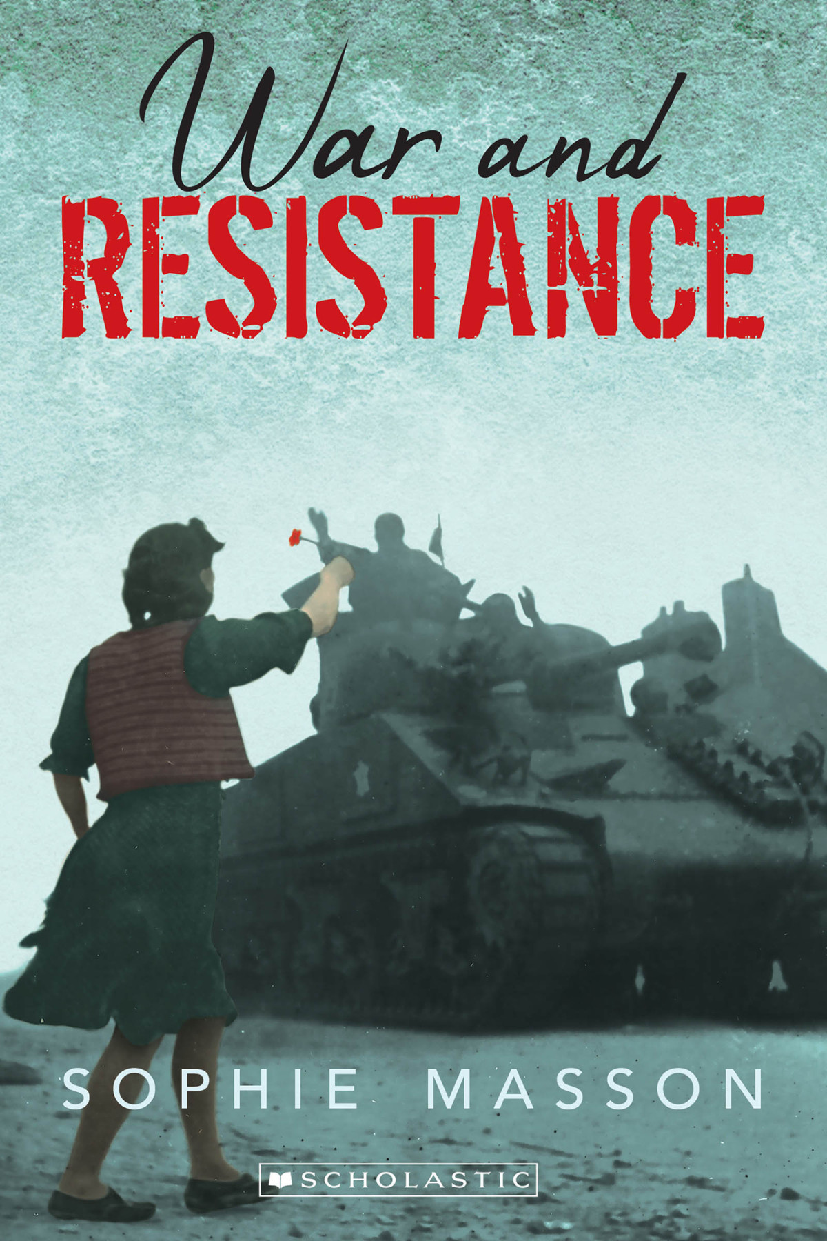 War And Resistance Sophie Masson