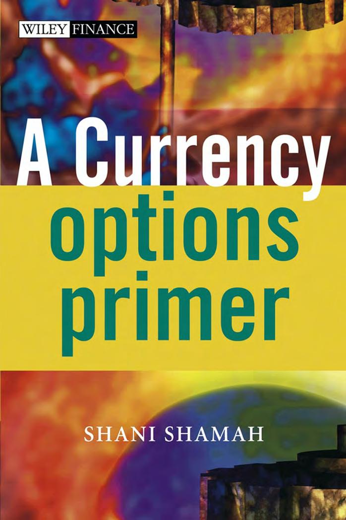 A Currency Options Primer Shani Beverly Shamah