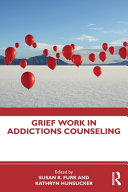 Grief Work In Addictions Counseling 1st Edition Susan R Furr